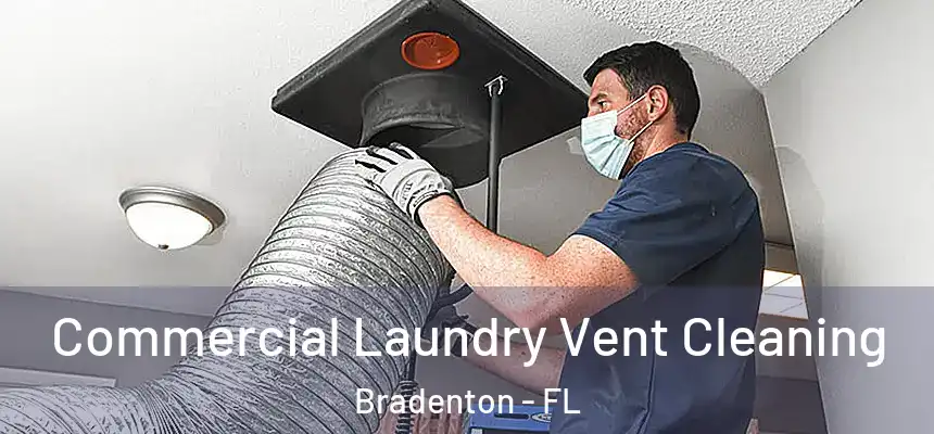 Commercial Laundry Vent Cleaning Bradenton - FL