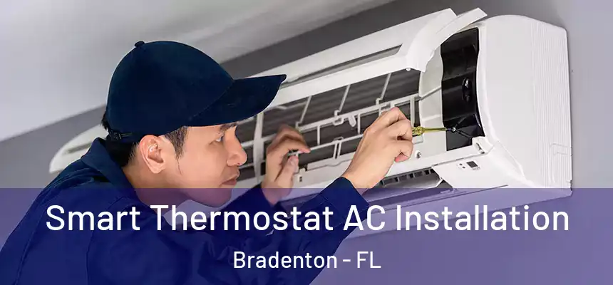 Smart Thermostat AC Installation Bradenton - FL